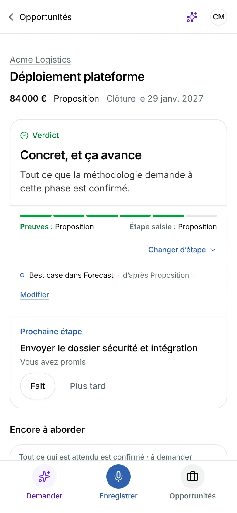 La page de l’opportunité Déploiement plateforme : verdict Concret, et ça avance, preuves et étape saisie toutes deux en Proposition, prochaine étape Envoyer le dossier sécurité et intégration, et plus rien à aborder